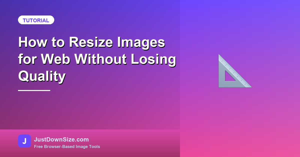 How to Resize Images for Web Without Losing Quality